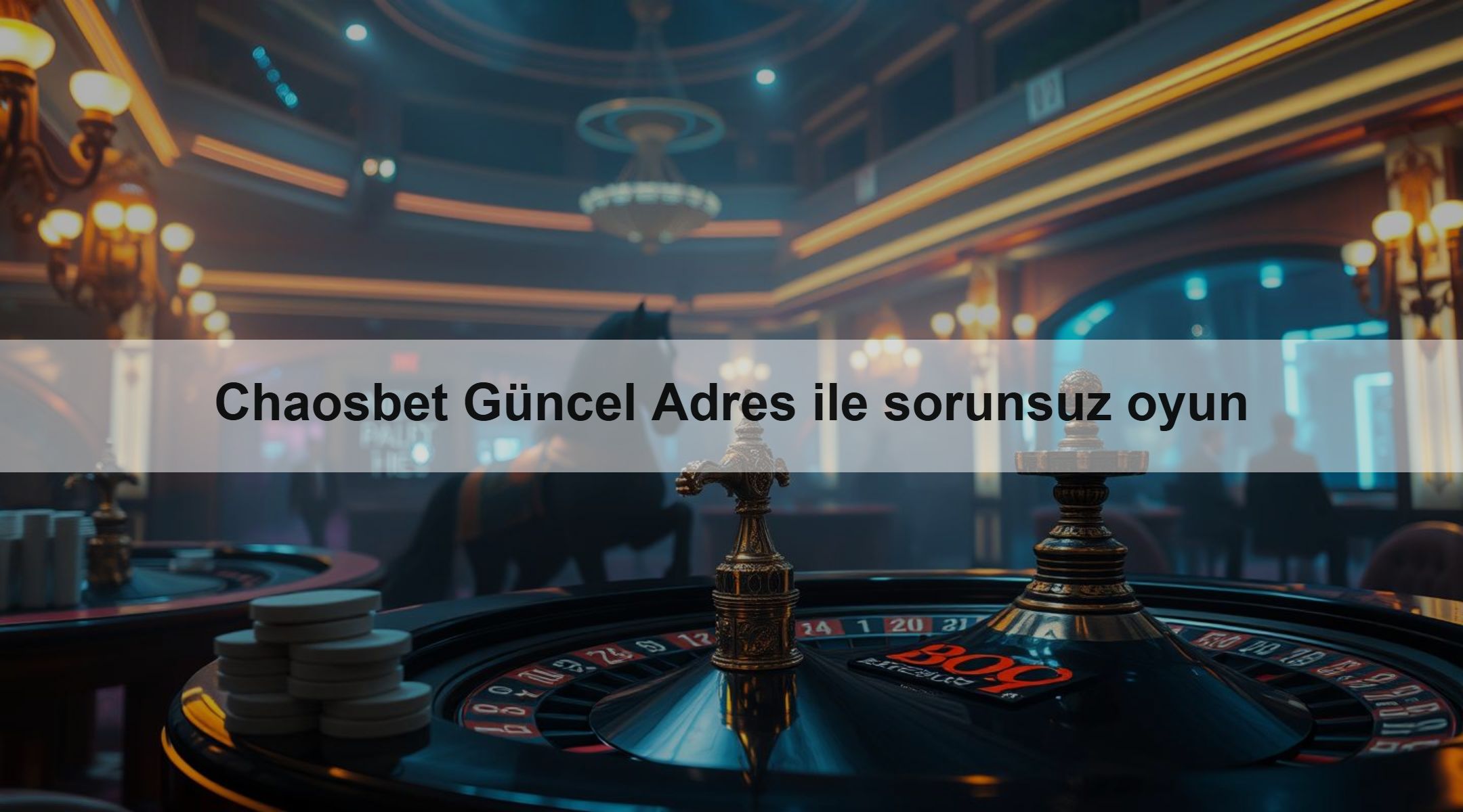Chaosbet Güncel Adres ile sorunsuz oyun