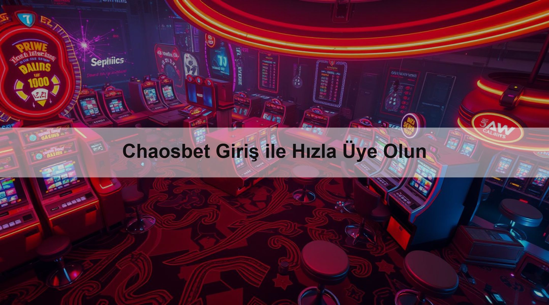 Chaosbet Giriş ile Hızla Üye Olun